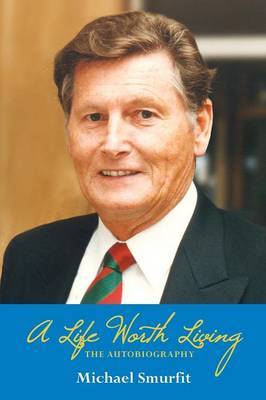 A Life Worth Living: The Autobiography by Michael Smurfit image