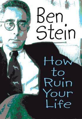 How to Ruin Your Life by Ben Stein