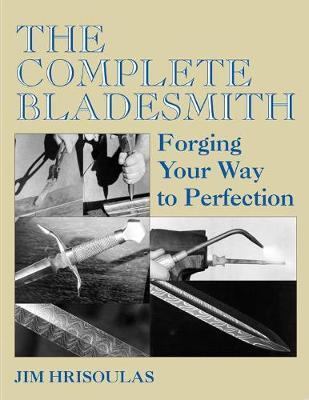 Complete Bladesmith by Jim Hrisoulas