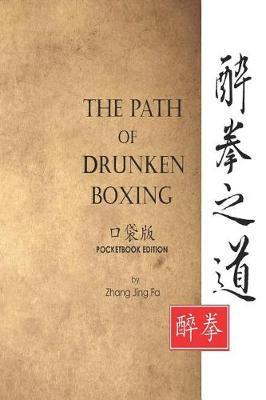 The Path of Drunken Boxing Pocketbook Edition by Jing Fa Zhang image