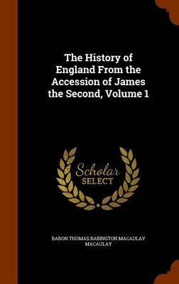 The History of England from the Accession of James the Second, Volume 1 image