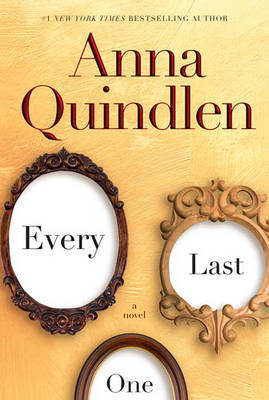 Every Last One on Hardback by Anna Quindlen