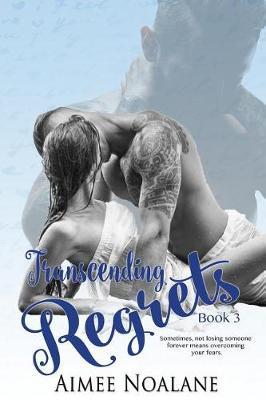 Transcending Regrets (No Regrets Book 3) by Aimee Noalane image