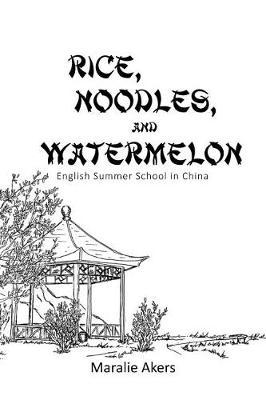 Rice, Noodles, and Watermelon by Maralie Akers image
