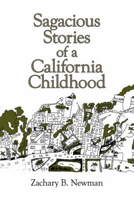 Sagacious Stories of a California Childhood by Zachary B. Newman image