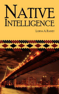 Native Intelligence by Lorna A. Rainey image