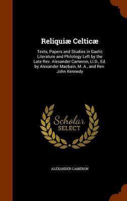 Reliquiae Celticae on Hardback by Alexander Cameron