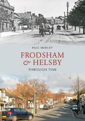 Frodsham & Helsby Through Time by Paul Hurley image