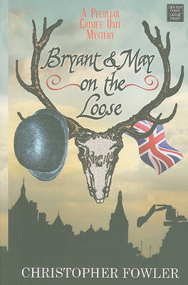 Bryant & May on the Loose by Christopher Fowler image