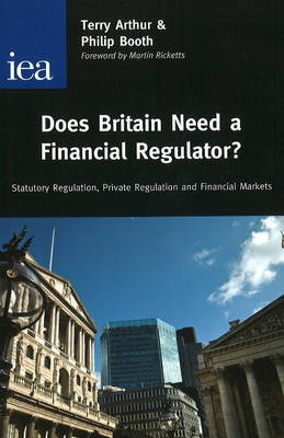 Does Britain Need a Financial Regulator? by Philip Booth