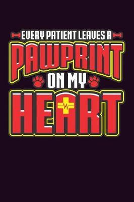 Every Patient Leaves A Paw Print On My Heart by Books by 3am Shopper