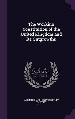 The Working Constitution of the United Kingdom and Its Outgrowths image