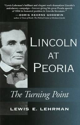 Lincoln at Peoria on Hardback by Lewis E. Lehrman