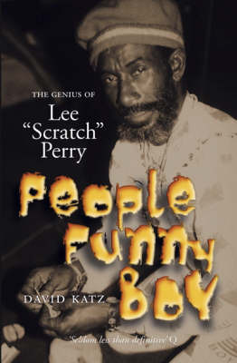 People Funny Boy: The Genius of Lee 'Scratch' Perry by David Katz