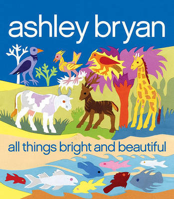 All Things Bright and Beautiful by Cecil Frances Alexander image