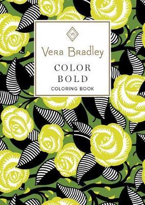 Vera Bradley Color Bold Coloring Book by Vera Bradley