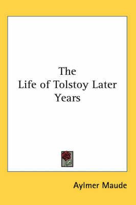 The Life of Tolstoy Later Years by Aylmer Maude image