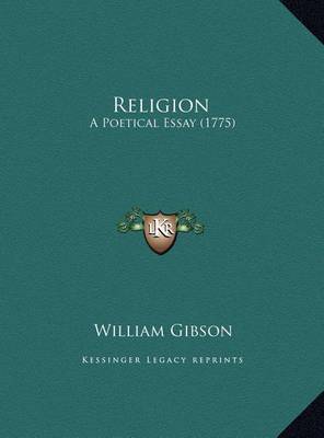 Religion: A Poetical Essay (1775) by William Gibson image
