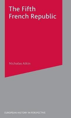 The Fifth French Republic by Nicholas Atkin image