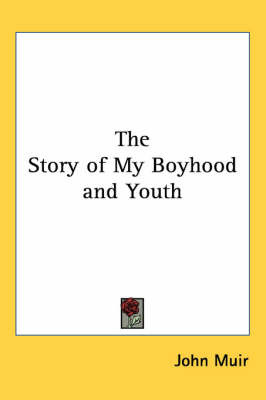 The Story of My Boyhood and Youth by John Muir image