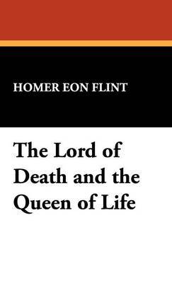 The Lord of Death and the Queen of Life by Homer Eon Flint image