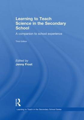Learning to Teach Science in the Secondary School: A Companion to School Experience image