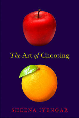 The Art of Choosing by Sheena Iyengar image