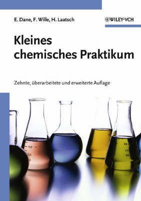 Kleines Chemisches Praktikum: 10 Uberarb,U, Erw, Aufl. by Elisabeth Dane image