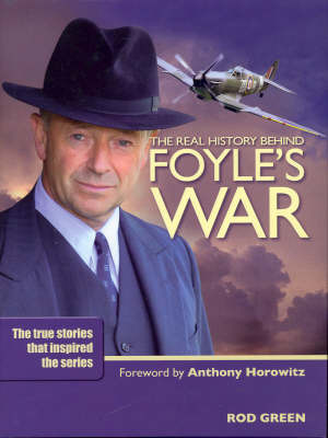 Foyle's War: The Truth That Inspired the Fiction by Green Rod image