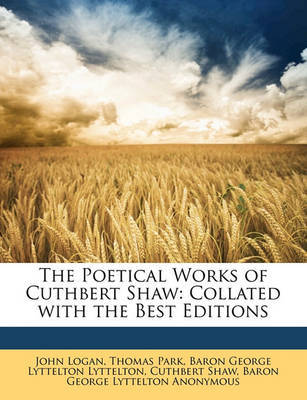 The Poetical Works of Cuthbert Shaw: Collated with the Best Editions by Cuthbert Shaw image
