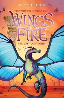 The Lost Continent (Wings of Fire #11) on Hardback by Tui Sutherland