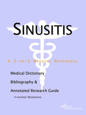 Sinusitis - A Medical Dictionary, Bibliography, and Annotated Research Guide to Internet References on Paperback by ICON Health Publications