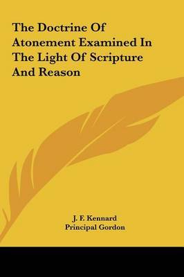 Doctrine of Atonement Examined in the Light of Scripture and Reason image