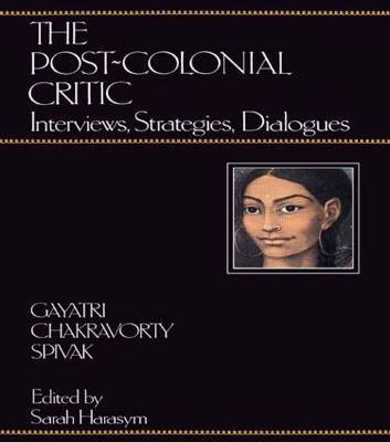 The Post-Colonial Critic by Gayatri Chakravorty Spivak image
