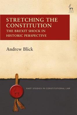 Stretching the Constitution by Andrew Blick image