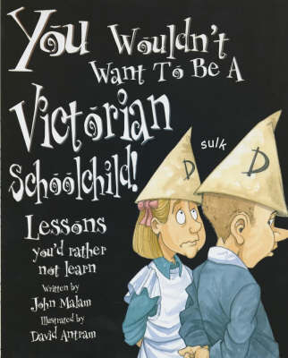 A You Wouldn't Want To Be: A Victorian Schoolchild image