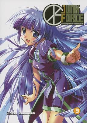 Junk Force Novel: v. 3 by Yusuke Tsurugi image