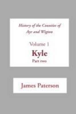 History of the Counties of Ayr and Wigton: v. 1 by James Paterson image