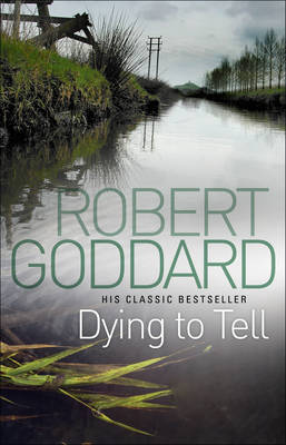 Dying To Tell by Robert Goddard image