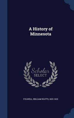 A History of Minnesota by William Watts Folwell image
