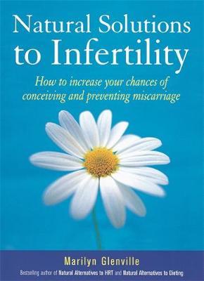 Natural Solutions To Infertility by Marilyn Glenville image