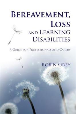 Bereavement, Loss and Learning Disabilities by Robin Grey image