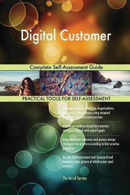 Digital Customer Complete Self-Assessment Guide by Gerardus Blokdyk image