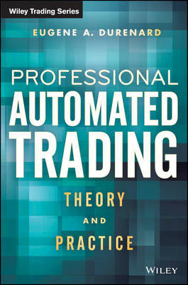Professional Automated Trading by Eugene A. Durenard image