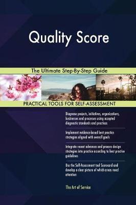 Quality Score the Ultimate Step-By-Step Guide by Gerardus Blokdyk image