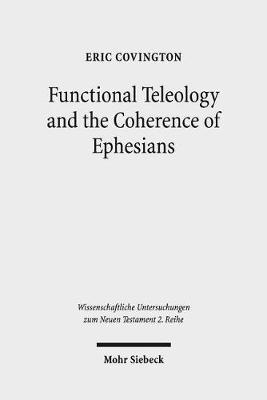 Functional Teleology and the Coherence of Ephesians by Eric Covington image