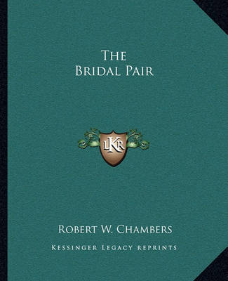 The Bridal Pair by Robert W Chambers image