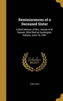 Reminiscences of a Deceased Sister on Hardback by H. Williams