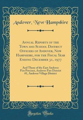 Annual Reports of the Town and School District Officers of Andover, New Hampshire, for the Fiscal Year Ending December 31, 1977 by Andover New Hampshire image