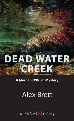 Dead Water Creek by Alex Brett